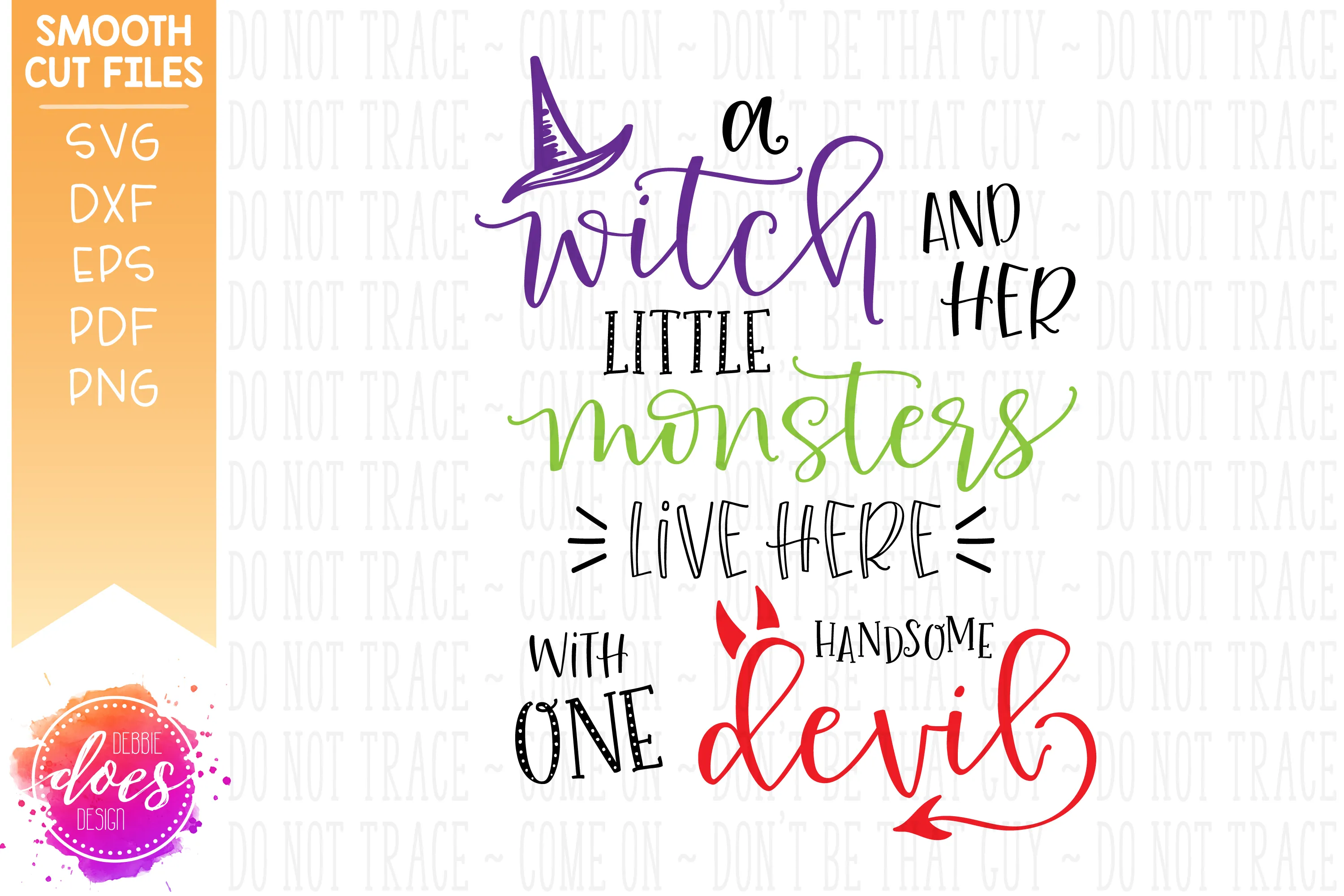 A Witch and Her Little Monsters Live Here with One Handsome Devil - SVG File