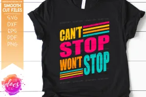 Can't Stop Won't Stop - SVG File