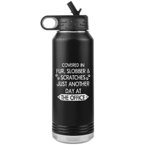 Fur, Slobber, Scratches Water Bottle Tumbler 32 oz