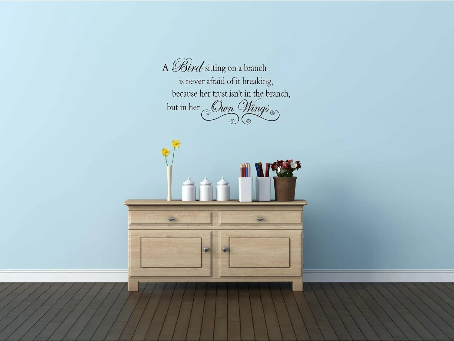 GADGETS WRAP A Bird Sitting on a Branch is Never Afraid of it Breaking, Because her Trust Isn't in The Branch but in her own Wings Vinyl Wall Quotes Decals Sayings Art Lettering