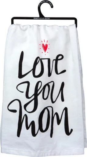 Love You Mom Kitchen Towel