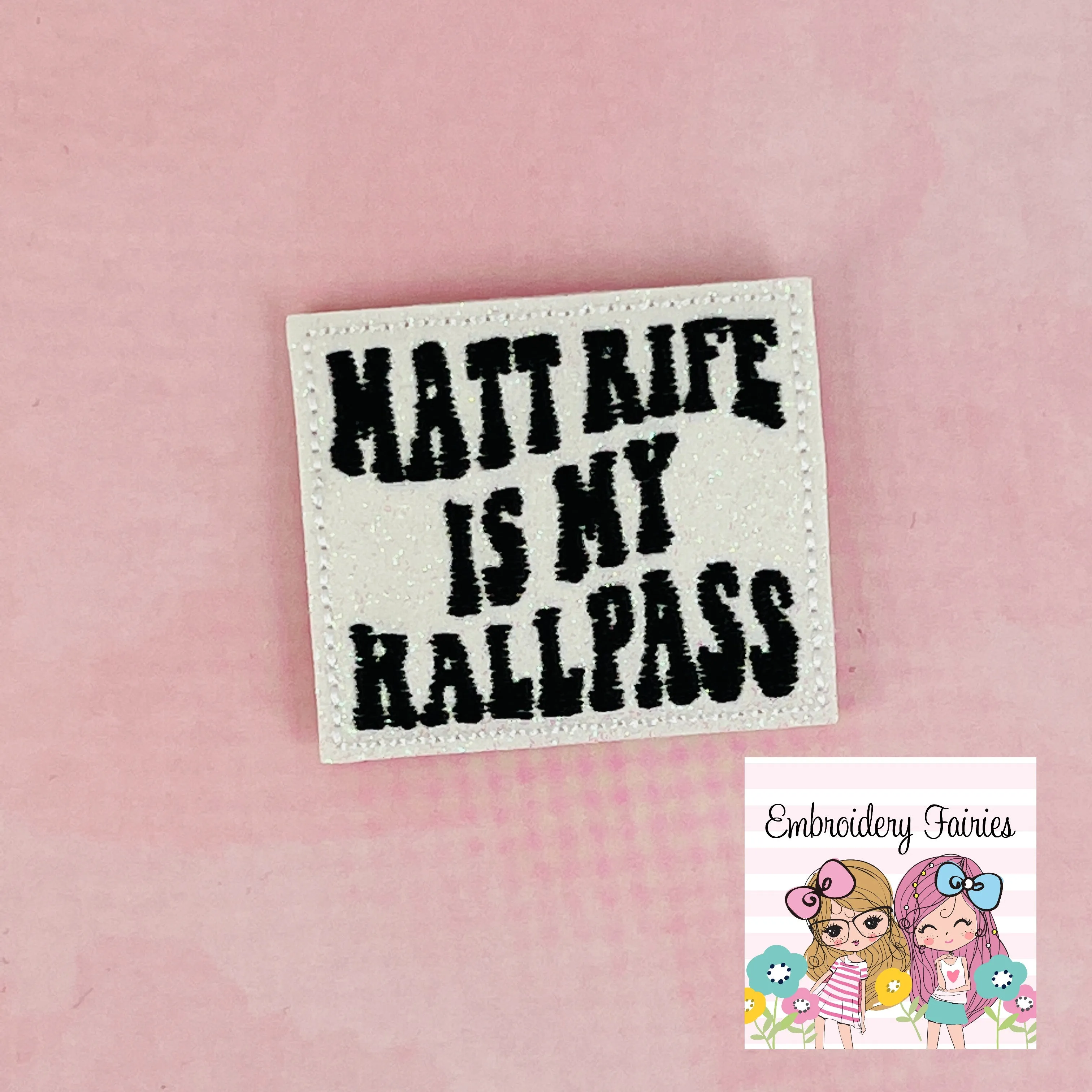 Matt is my Hallpass Feltie Design